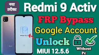 Redmi 9 Activ || MIUI 12.5.6 || FRP Bypass || Google Account Unlock || Without Pc || New Method 2023