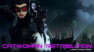 CATWOMAN RETRIBUTION | FANFILM | 2018