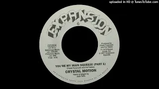CRYSTAL MOTION - YOU'RE MY MAIN SQUEEZE -PART 1 -  1975  - SOUL & FUNK CONNECTION