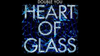 Double You - Heart Of Glass (Club Mix)