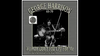 George Harrison - Woman Don't You Cry For Me (Acoustic Demo)