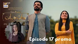 New! Jaan e Jahan Episode 17 promo |Teaser |Hamza Ali Abbasi |Ayeza Khan |ARY Digital Drama |EEplay