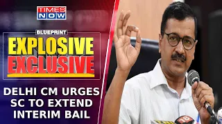 Delhi CM Kejriwal Moves SC Seeking 7-Day Bail Extension | Unwell for Prison, Not Polls? | Blueprint