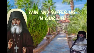 Elder Ephraim of Arizona - Pain and suffering in our life