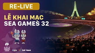 FULL | Lễ khai mạc SEA Games 32 - Đại hội thể thao Đông Nam Á lần thứ 32