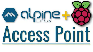 Alpine Linux on Raspberry Pi Basics: Access Point