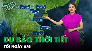 Bản Tin Dự Báo Thời Tiết Mới Nhất Đêm Nay và Sáng Mai Ngày 7/5 | SKĐS