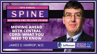 Moving Ahead with Central Cord: What You Need to Know - James S  Harrop, M.D.