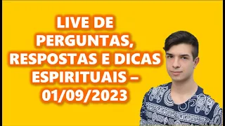 LIVE: PERGUNTAS, RESPOSTAS E DICAS ESPIRITUAIS - 01/09/2023 - Com Pedro Baldansa