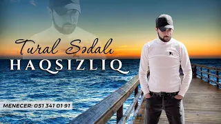 Tural Sedali - Haqsizliq 2021