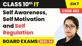 Class 10 IT Unit 2 | Self Awareness, Self Motivation and Self Regulation | Book Code 402 (2022-23)