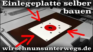 ⚙️ DIY Einlegeplatte für den Frästisch - selber bauen | wirsehnunsunterwegs.de