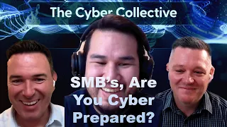 Cyber Collective - How The CSCAU Can Help SMB's Be Cyber Prepared