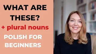 How to say 'These are...' and 'I have...' in Polish. Nouns in plural