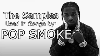The Samples Used in Songs by: Pop Smoke