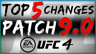 Patch 9.0 Top 5 Changes UFC 4