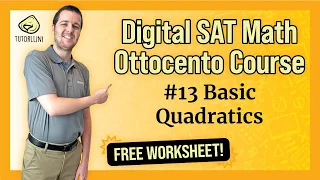Digital SAT Math - Ottocento #13 Basic Quadratics (FREE WKSHT)