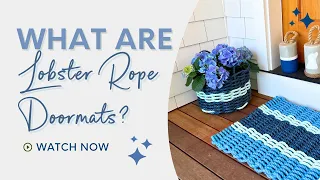 What are Lobster Rope Doormats? Handwoven in Maine from marine-grade nautical fishing rope.