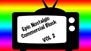 Epic Commercial Block! Vol.2 - 2 Hours of 80's, 90's, and 00's Commercials!