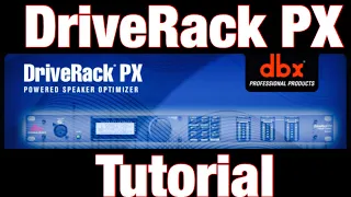 How to set up your DBX Driverack PX, a comprehensive basic tutorial