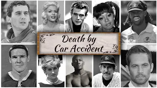 Obituary in Car Crash: Famous Faces We Lost in Car Crash