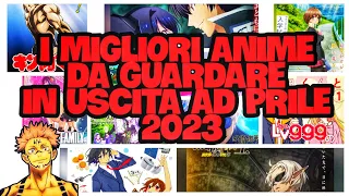 TUTTI I MIGLIORI ANIME DA GUARDARE IN USCITA AD APRILE 2023 (+Anime da Guardare subito)