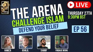 The Arena | Challenge Islam | Defend your Beliefs - Episode 56