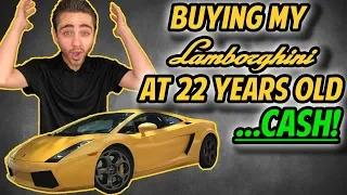 Buying a Lamborghini CASH at 22 Years Old!