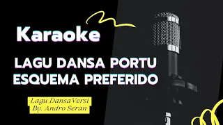 [Karaoke] Lagu Dansa Portu | Esquema Preferido 🎤🎼🎹