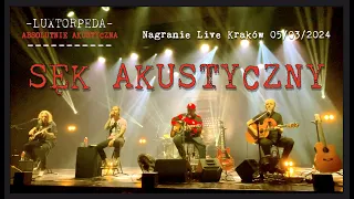 LUXTORPEDA ABSOLUTNIE AKUSTYCZNA - Sęk (Live Kraków 05/03/2024)