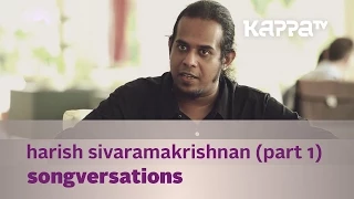 Songversations - Harish Sivaramakrishnan - Part 1 - Kappa TV