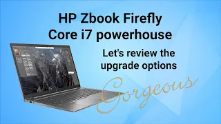 HP Zbook Firefly corei7 - A beautiful powerhouse laptop. Let's look at the upgrade options.