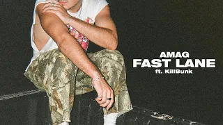 AMAG - Fast Lane (ft. KillBunk) [Official Audio]