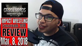 IMPACT Wrestling Review Mar 8, 2018 | IMPACT Wrestling Crossroads