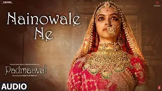 Padmaavat: Nainowale Ne Full Audio Song | Deepika Padukone | Shahid Kapoor | Ranveer Singh