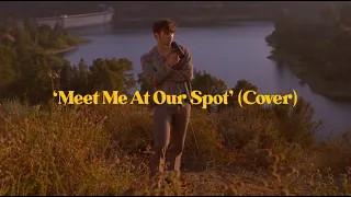 meet me at our spot (official cover video)