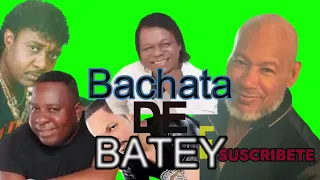 Bachatas de batey solo para bailadores