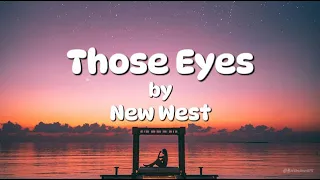 THOSE EYES - New West | Lyric Video |
