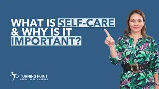 What Is Self-Care & Why Is It Important?