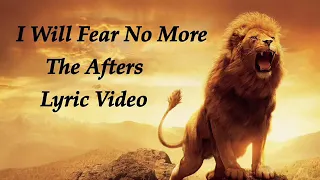 I will fear no more, The Afters | Lyric Video