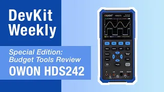 Dev Kit Weekly - Budget Tools Review: OWON HDS242