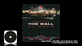 Roger Waters - 04 The Happiest Days Of Our Lives (5.1 Mix)