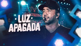 LUZ APAGADA - Edyr Vaqueiro (EP Bom Não, Além)