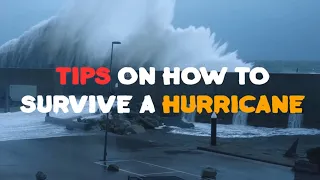 TIPS ON HOW TO SURVIVE A HURRICANE