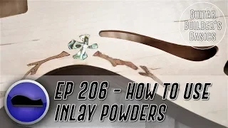 How to Use Powders and Compounds to Enhance Inlays - Guitar Builder's Basics - Podcast 206