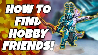 How to Find Friends for Warhammer Games, Minipainting or Dungeons and Dragons!
