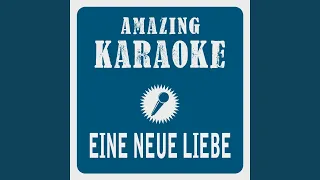 Eine neue Liebe ist wie ein neues Leben (Karaoke Version) (Originally Performed By Ross Antony)