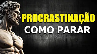 Como Superar a Procrastinação em 2024 | Estoicismo