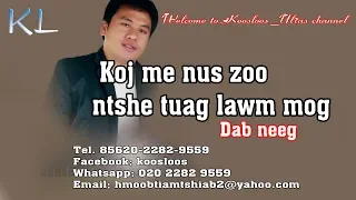 koj me nus zoo ces ntshe tuag lawm mog 10/21/2018