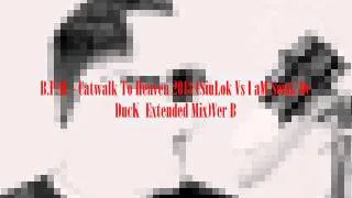 B P M - Catwalk To Heaven 2013 (SiuLok Vs I aM Semk De DucK  Extended Mix)Ver B